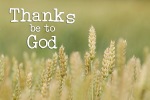 Thanks be to God